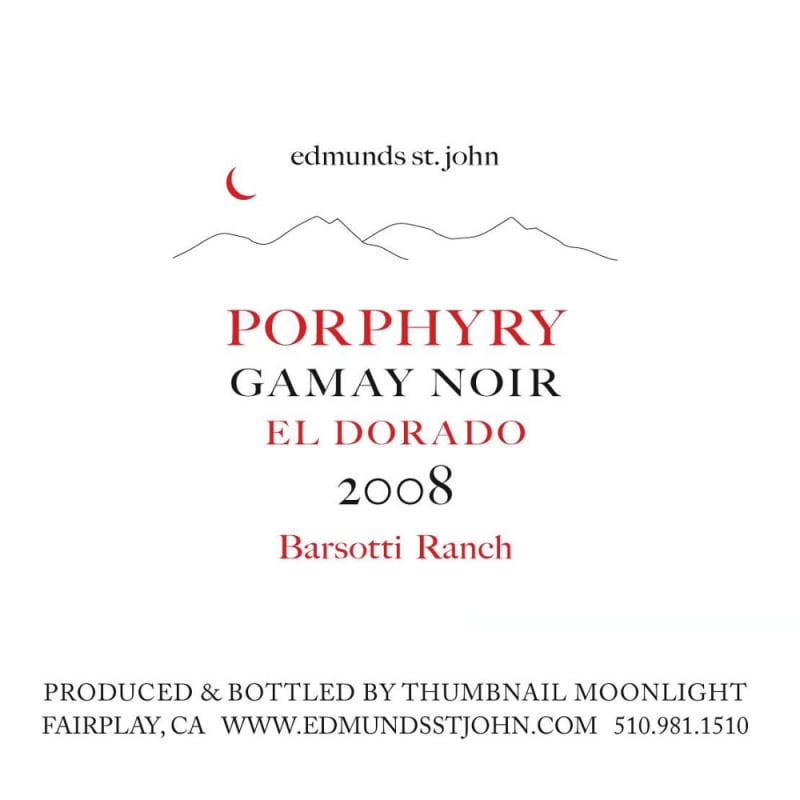 Edmunds St. John Gamay Noir Porphyry Barsotti Ranch 2008 Front Label