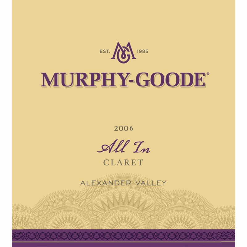 Murphy-Goode All-In Claret 2006 Front Label