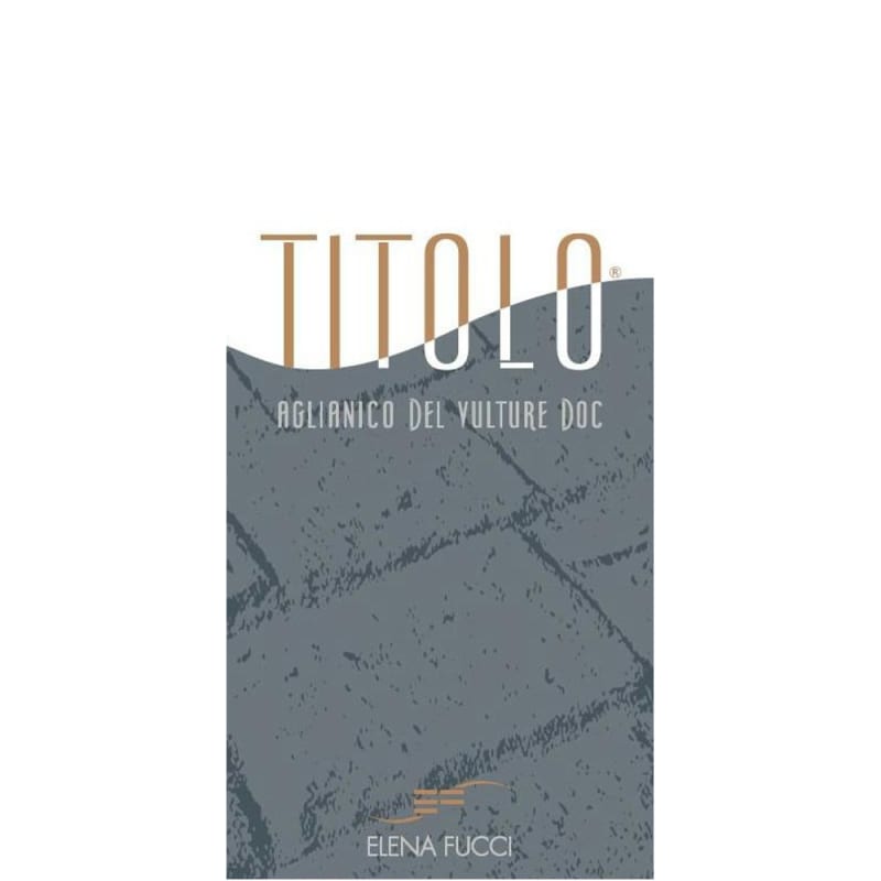 Elena Fucci Aglianico del Vulture Titolo 2007 Front Label
