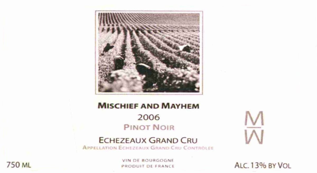 Mischief and Mayhem Echezeaux Grand Cru 2006 Front Label