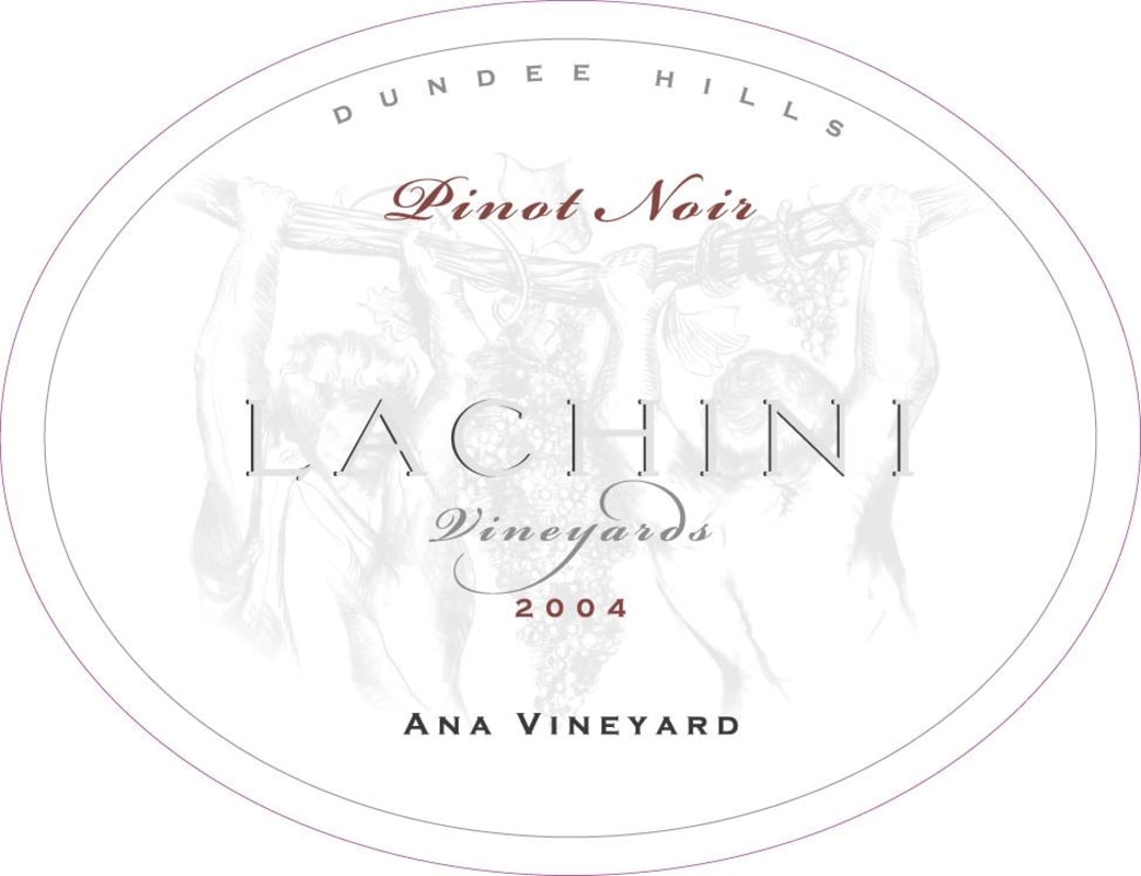 Lachini Vineyards Ana Vineyard Pinot Noir 2004 Front Label