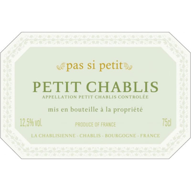 La Chablisienne Pas Si Petit Petit Chablis 2014 Front Label
