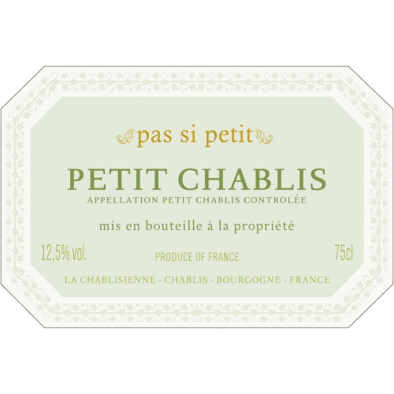 La Chablisienne Pas Si Petit Petit Chablis 2012 Front Label