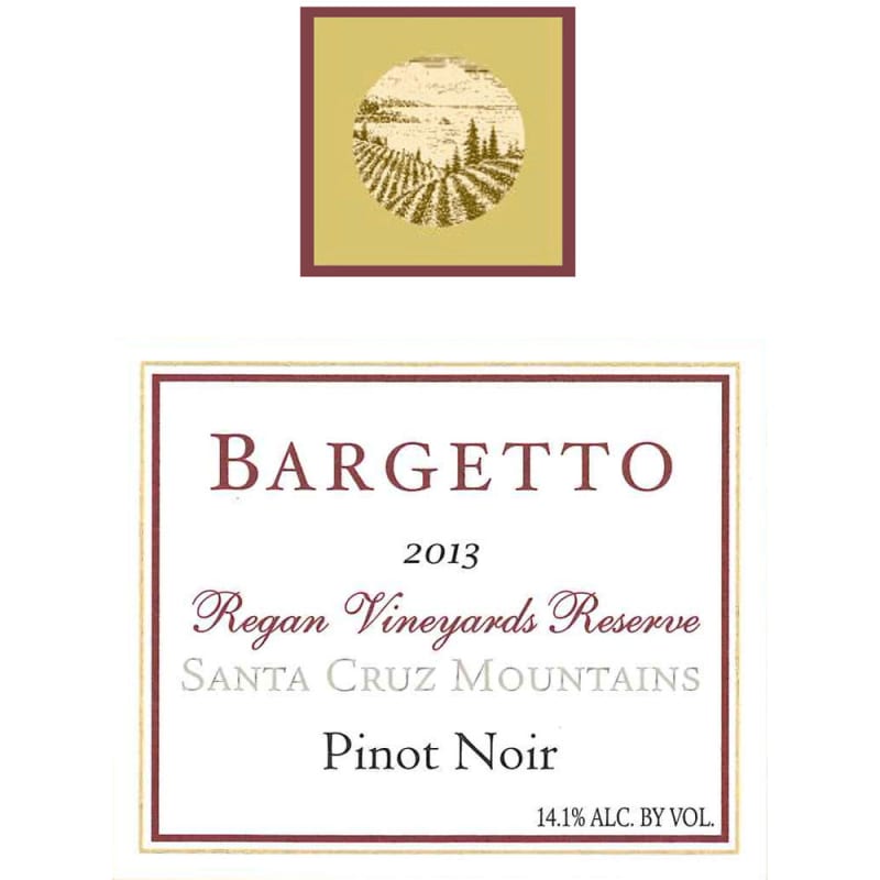 Bargetto Regan Vineyard Reserve Pinot Noir 2013 Front Label