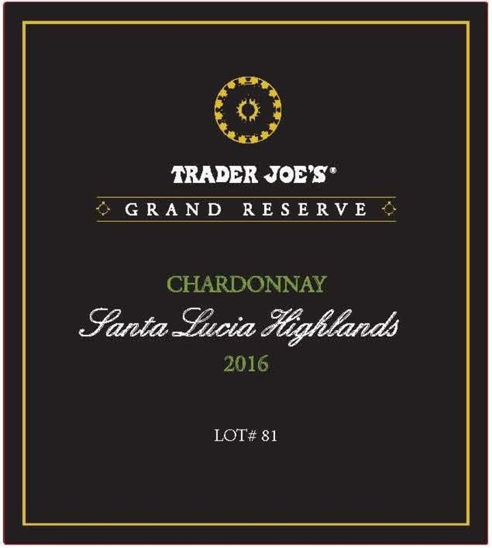 Trader Joe's Santa Lucia Highlands Grand Reserve Chardonnay Lot #81 2016 Front Label