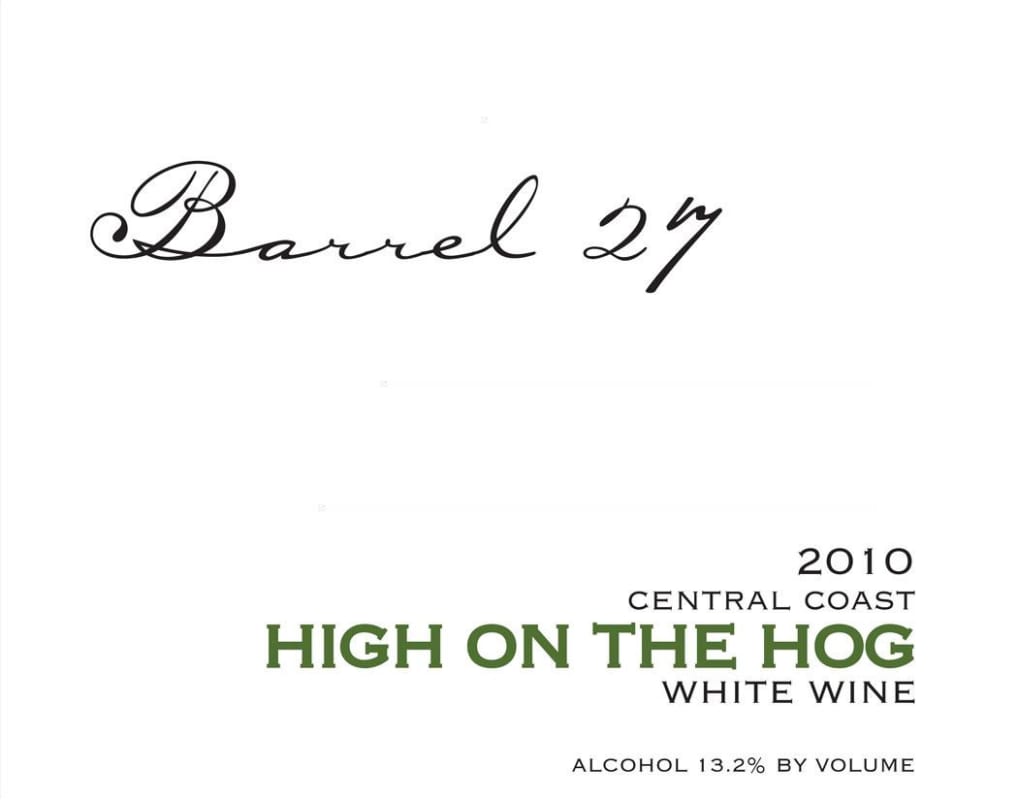 Barrel 27 High On The Hog White 2010 Front Label
