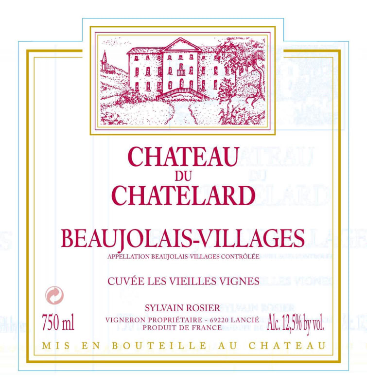 Chateau du Chatelard Beaujolais-Villages Cuvee Les Vieilles Vignes 2009 Front Label