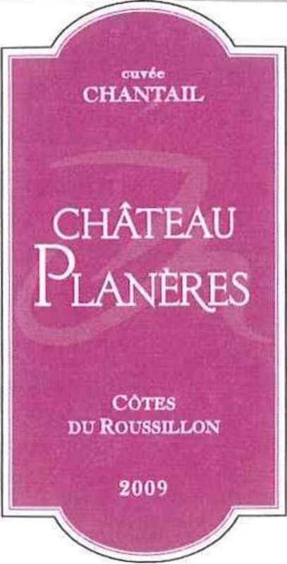 Chateau Planeres Cotes du Roussillon Cuvee Chantail 2009 Front Label