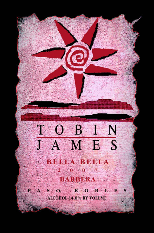 Tobin James Bella Bella Barbera 2007 Front Label
