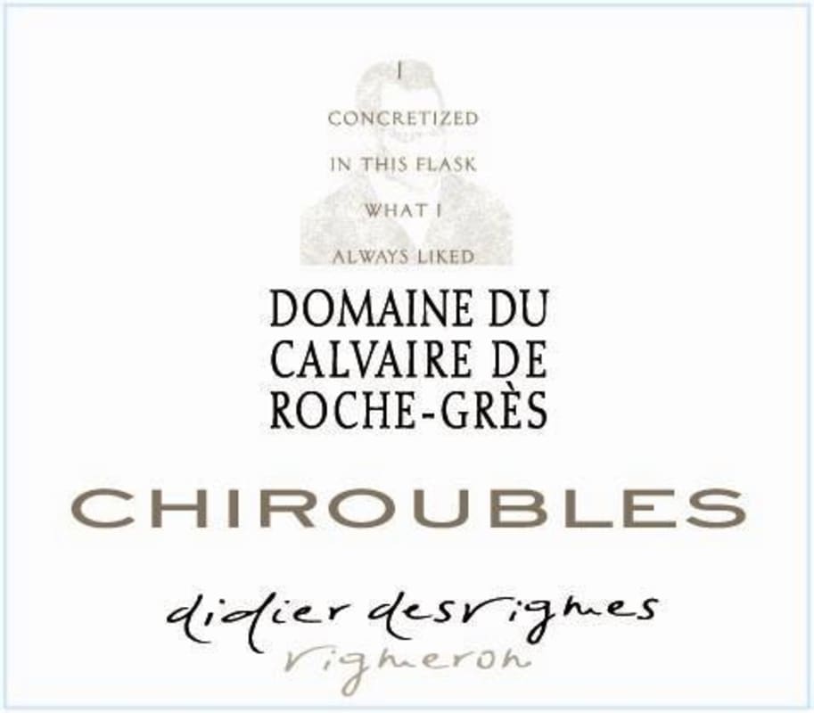 Didier Desvignes Chiroubles Domaine du Calvaire de Roche-Gres Cuvee Prestige 2015 Front Label