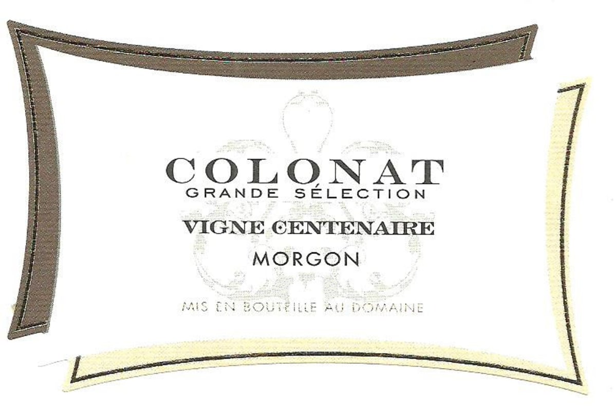 Domaine de Colonat Vigne Centenaire Morgon Grande Selection 2013 Front Label