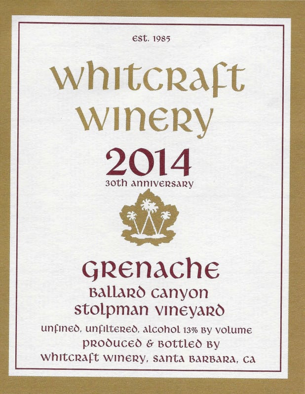Whitcraft 30th Anniversary Stolpman Vineyard Grenache 2014 Front Label
