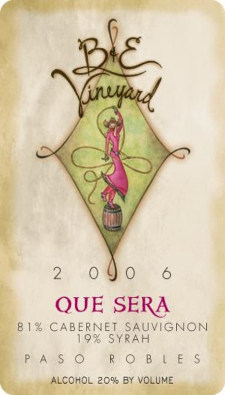 B & E Vineyard Que Sera Cabernet Sauvignon Syrah 2006 Front Label