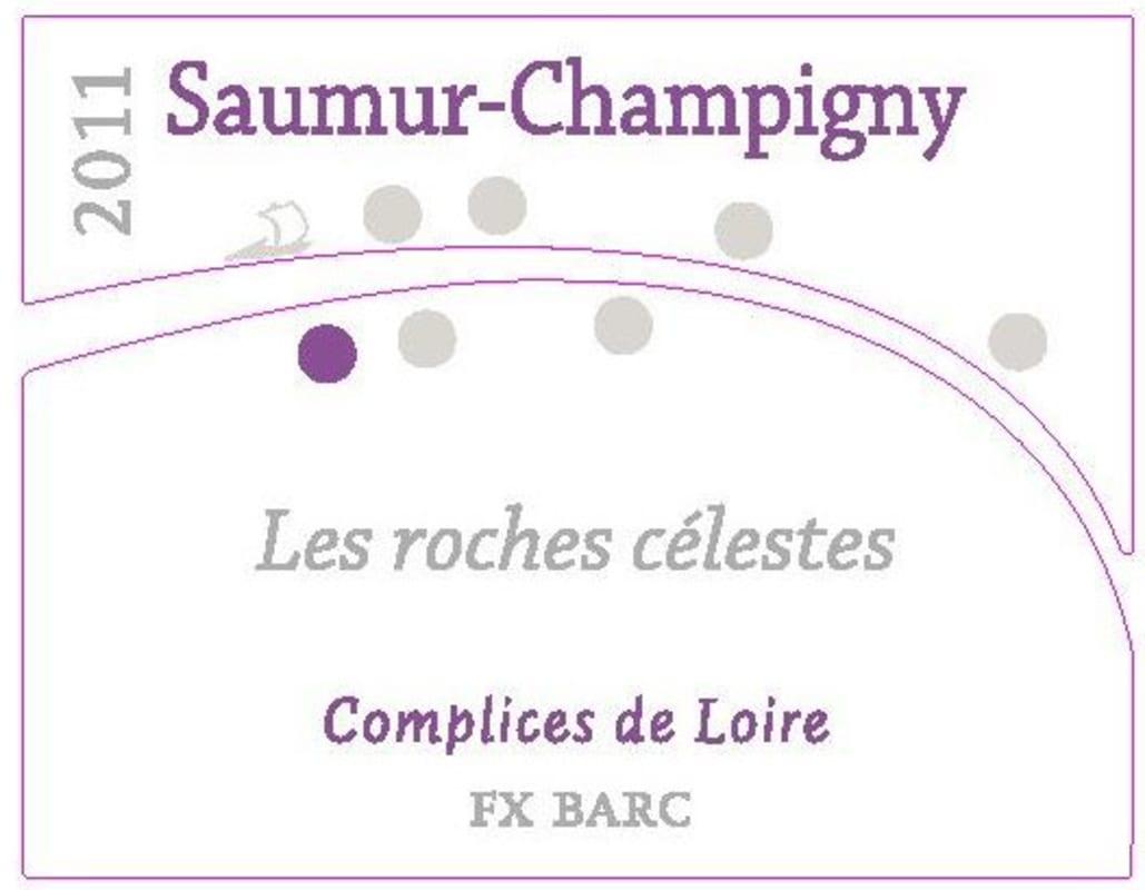 François-Xavier Barc - Complices de Loire Saumur-Champigny Les Roches Celestes 2011 Front Label