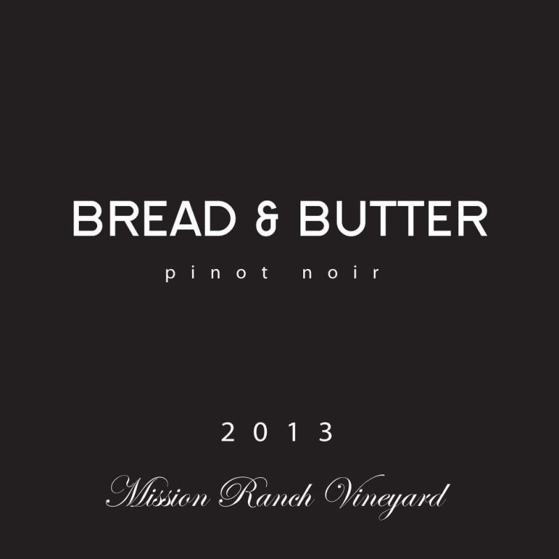 Bread & Butter Mission Ranch Vineyard Pinot Noir 2013 Front Label