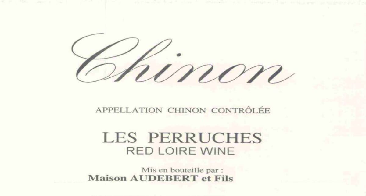 Maison Audebert et Fils Chinon Les Perruches 2011 Front Label
