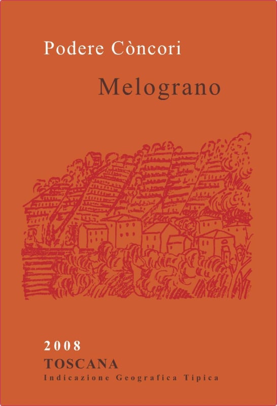 Podere Concori Toscana Melograno 2008 Front Label