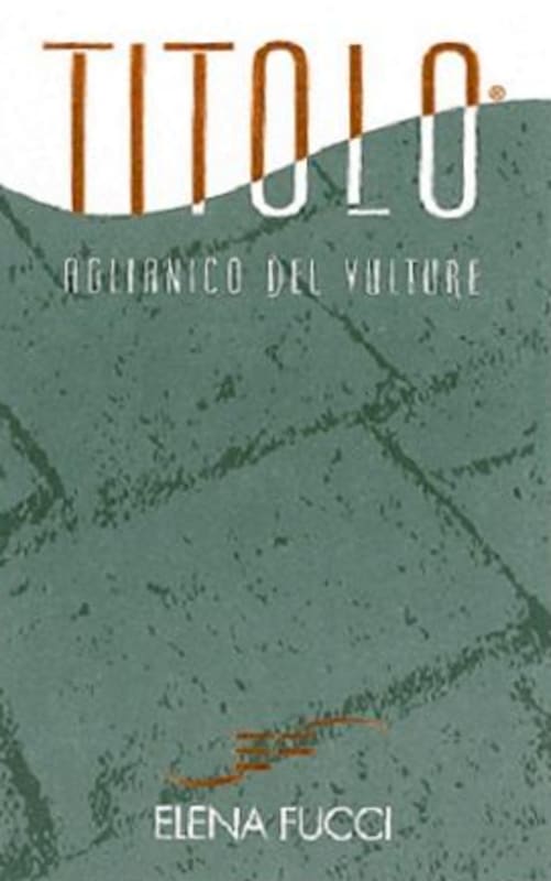 Elena Fucci Aglianico del Vulture Titolo 2008 Front Label