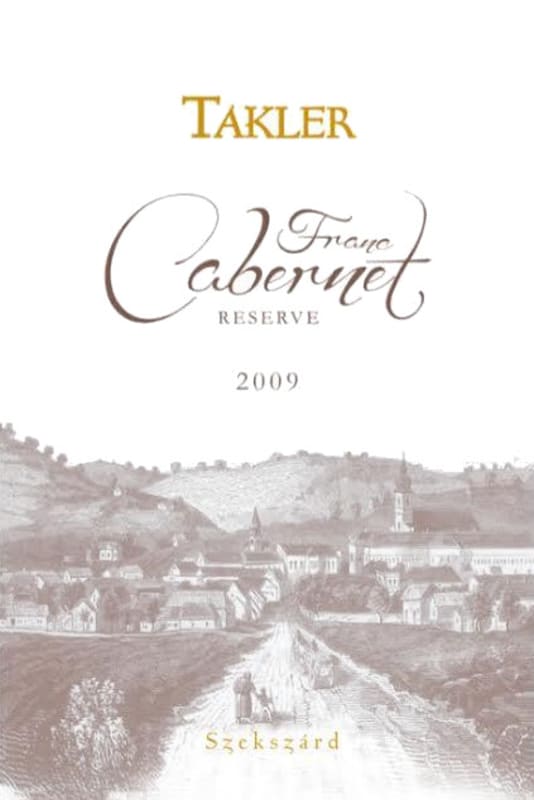 Takler Pince Sezkszard Reserve Cabernet Franc 2009 Front Label
