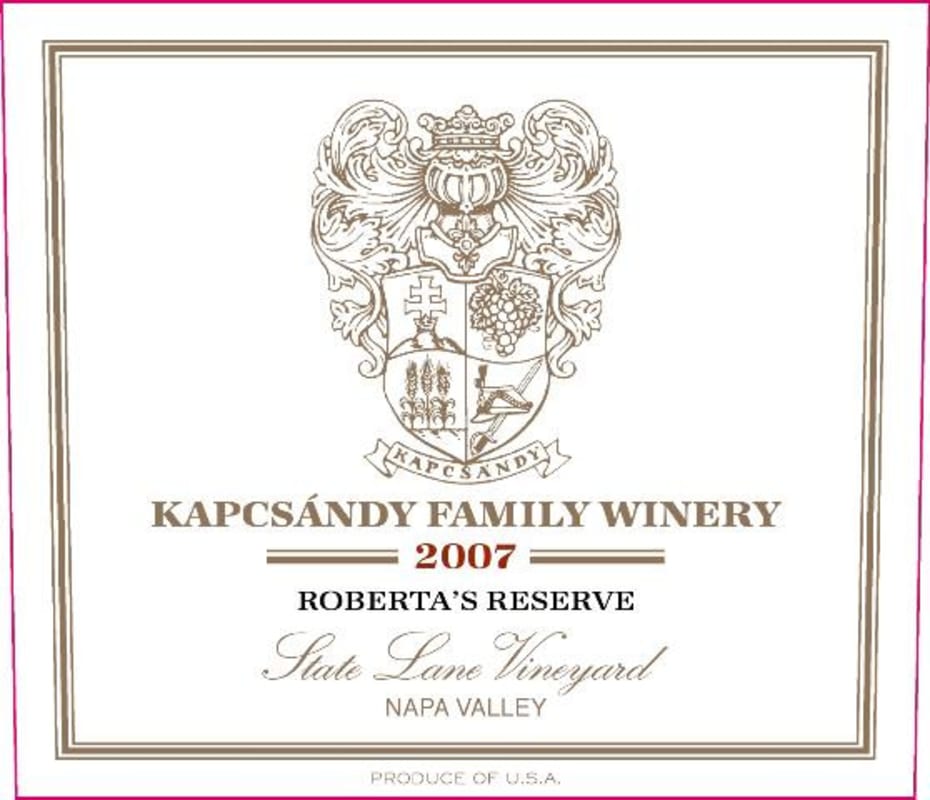 Kapcsandy Family Winery State Lane Vineyard Roberta's Reserve 2007 Front Label