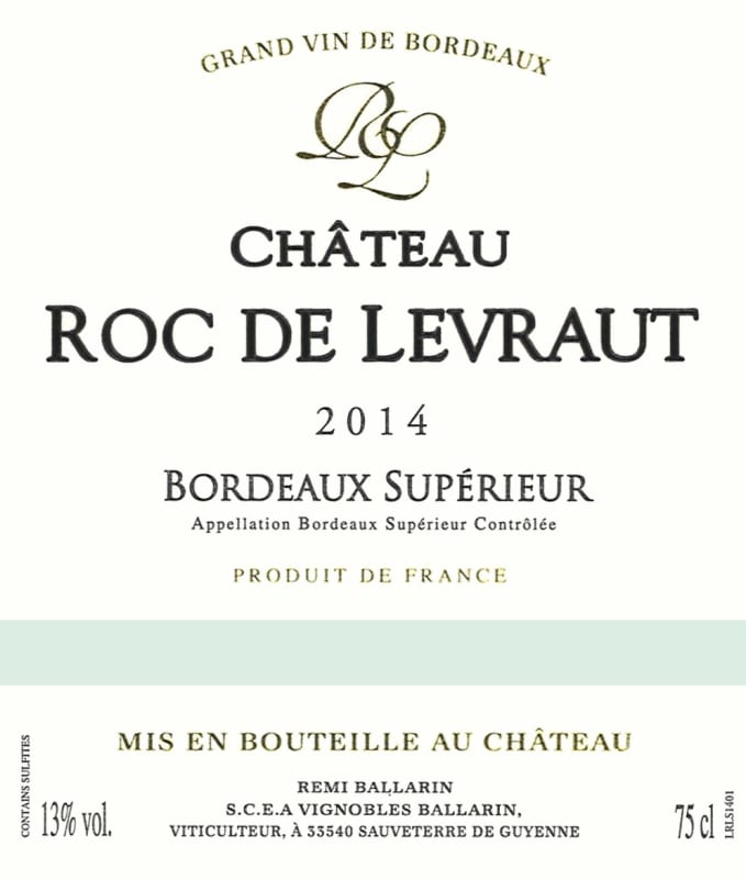 Vignobles Ballarin Bordeaux Superieur Chateau Roc de Levraut 2014 Front Label