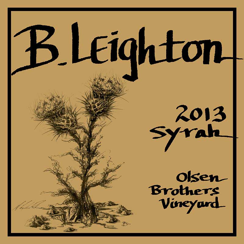 B. Leighton Olsen Brothers Vineyard Syrah 2013 Front Label