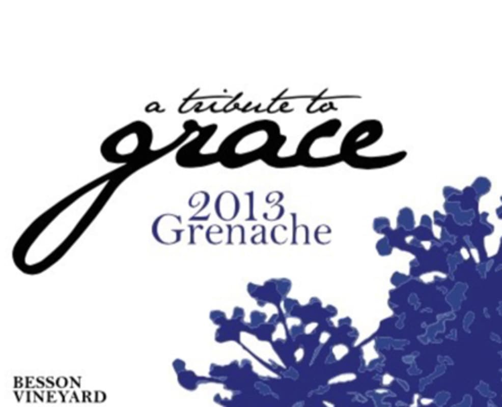 A Tribute to Grace A Tribute to Grace Besson Vineyard Grenache 2013 Front Label