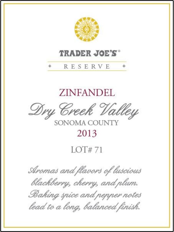 Trader Joe's Dry Creek Valley Reserve Zinfandel Lot #71 2013 Front Label