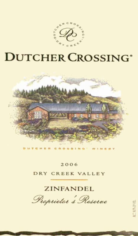 Dutcher Crossing Winery Proprietors Reserve Zinfandel 2006 Front Label