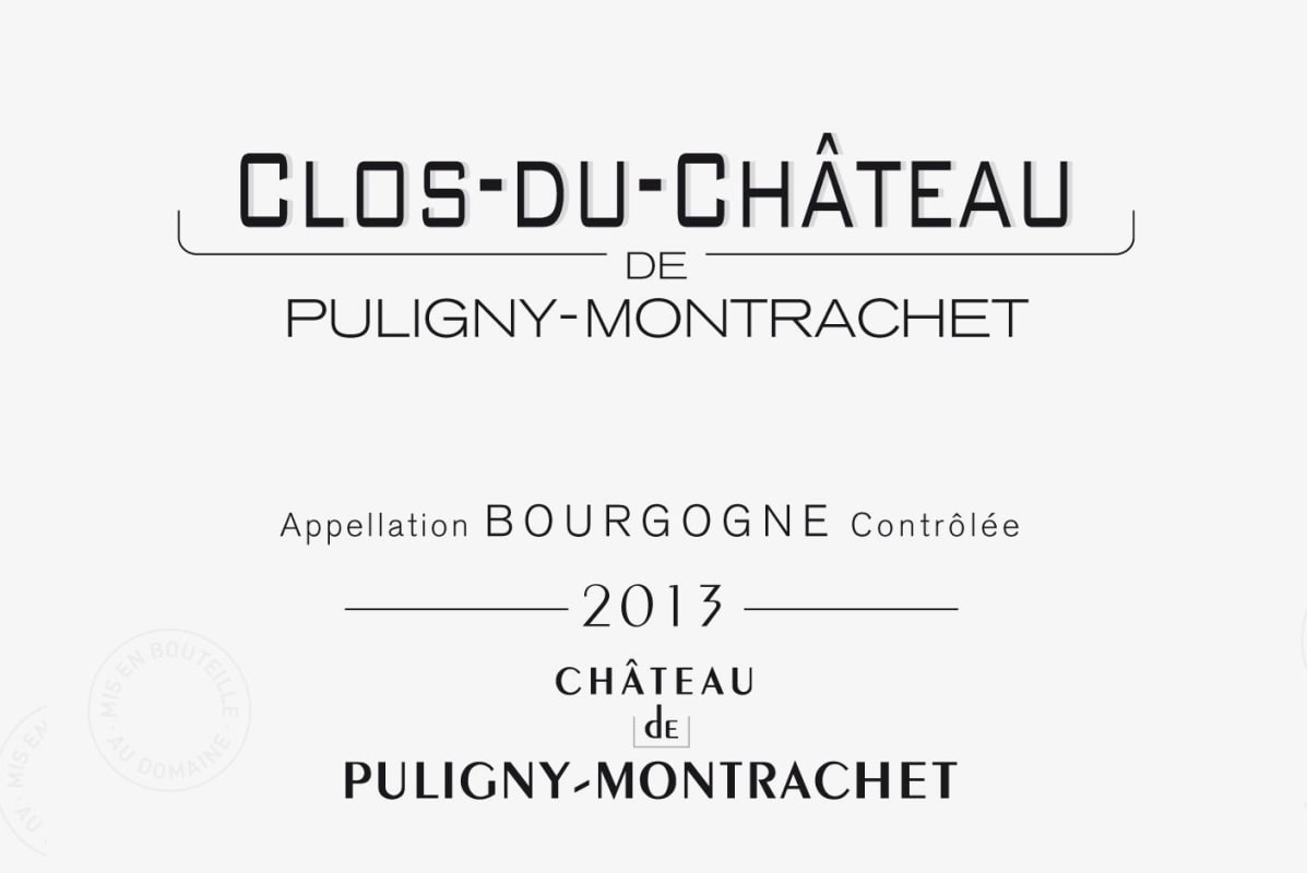 Chateau de Puligny-Montrachet Bourgogne Blanc Clos du Chateau 2013 Front Label