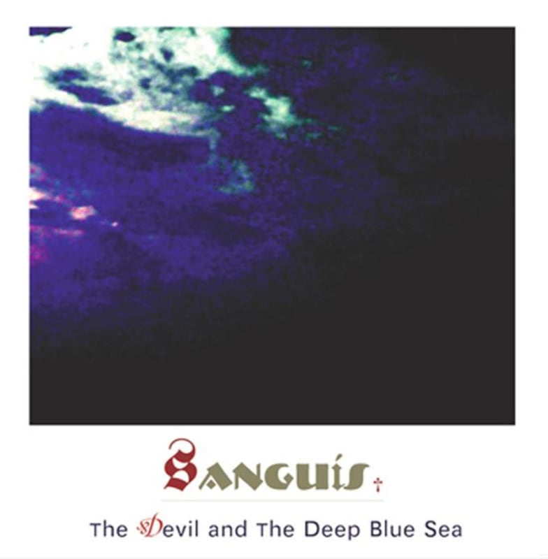 Sanguis The Devil the Deep Blue Sea 2007 Front Label