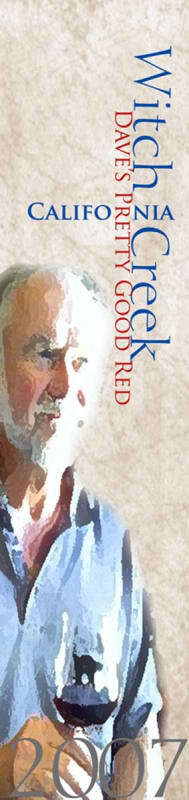 Witch Creek Winery Dave's Pretty Good Red 2007 Front Label