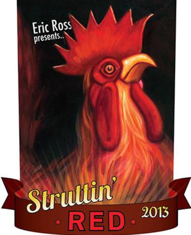 Eric Ross Winery Struttin Red 2013 Front Label