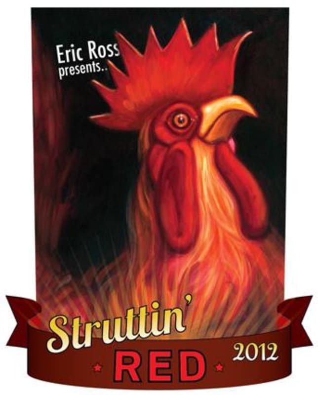 Eric Ross Winery Struttin Red 2012 Front Label