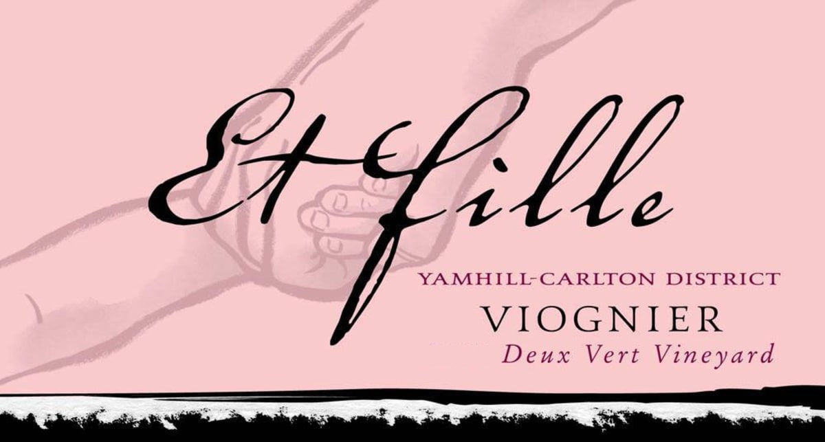 Et Fille Yamhill-Carlton District Deux Vert Vineyard Viognier 2013 Front Label