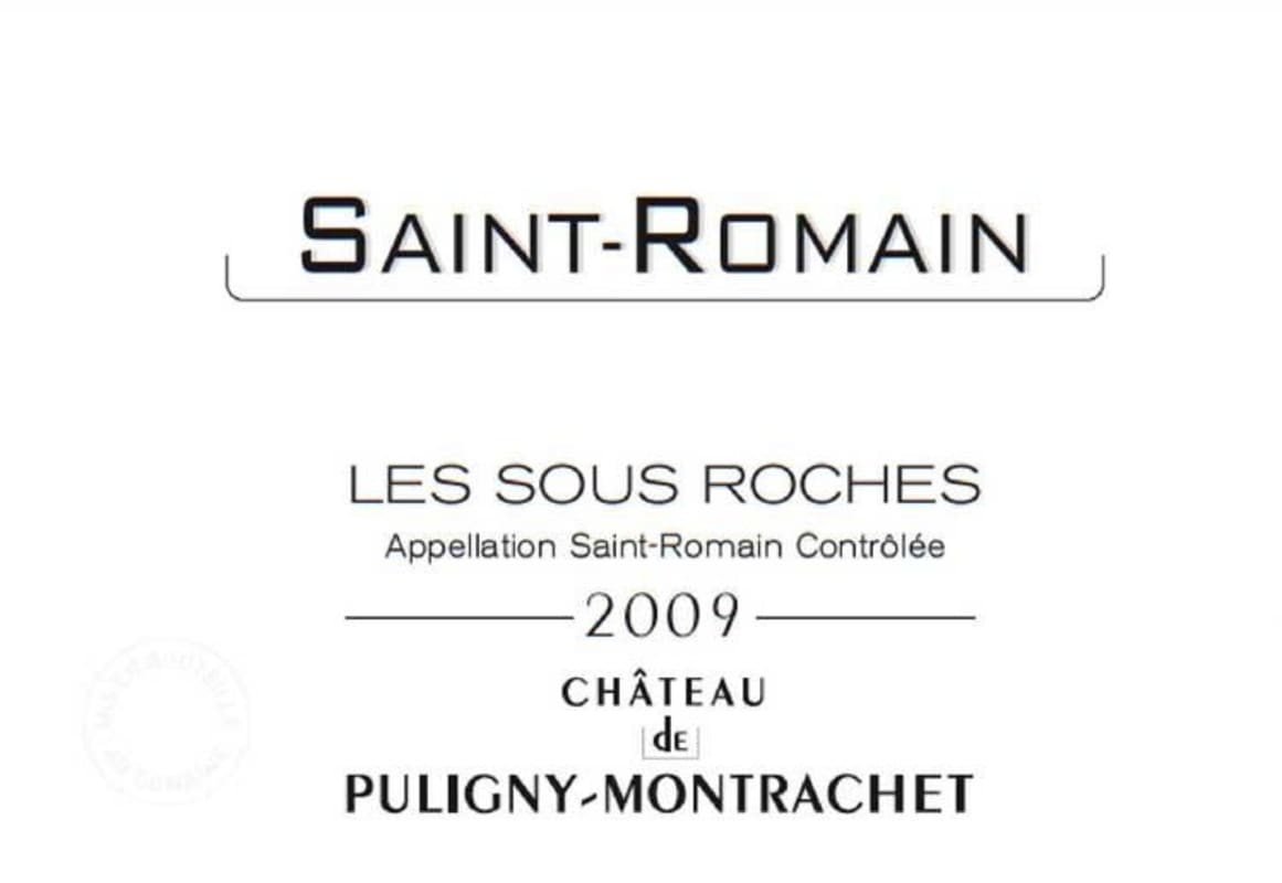 Chateau de Puligny-Montrachet Saint Romain Les Sous Roches 2009 Front Label
