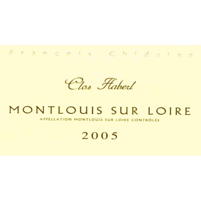 Francois Chidaine Montlouis Clos Habert 2005 Front Label
