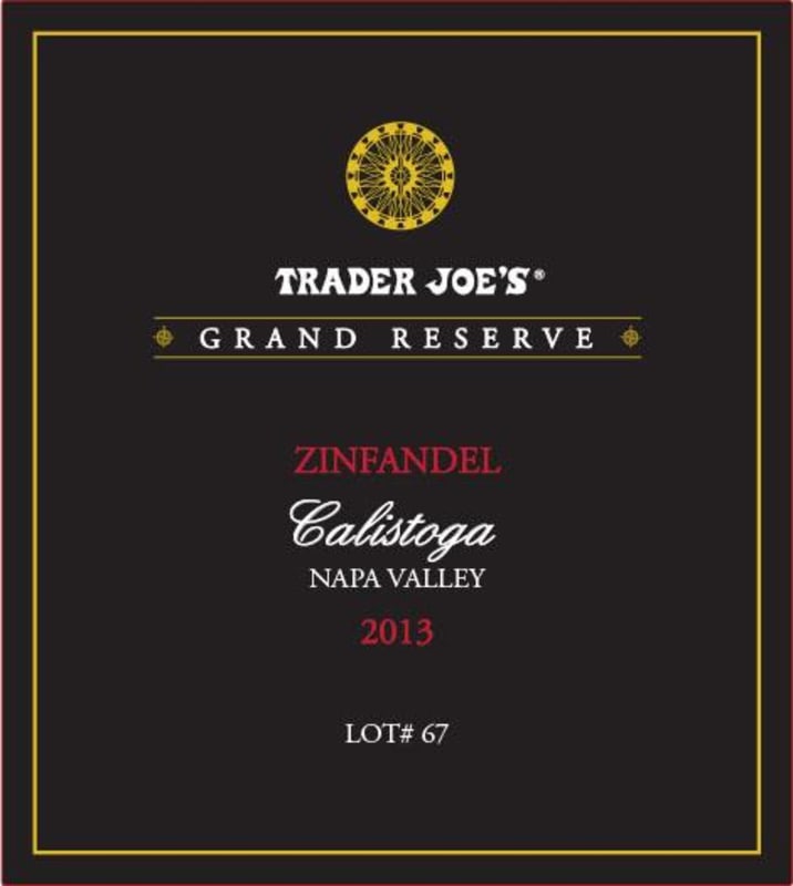Trader Joe's Calistoga Grand Reserve Zinfandel Lot #67 2013 Front Label