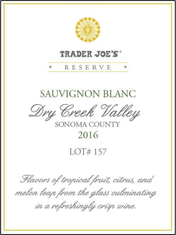 Trader Joe's Dry Creek Valley Reserve Sauvignon Blanc Lot #157 2016 Front Label