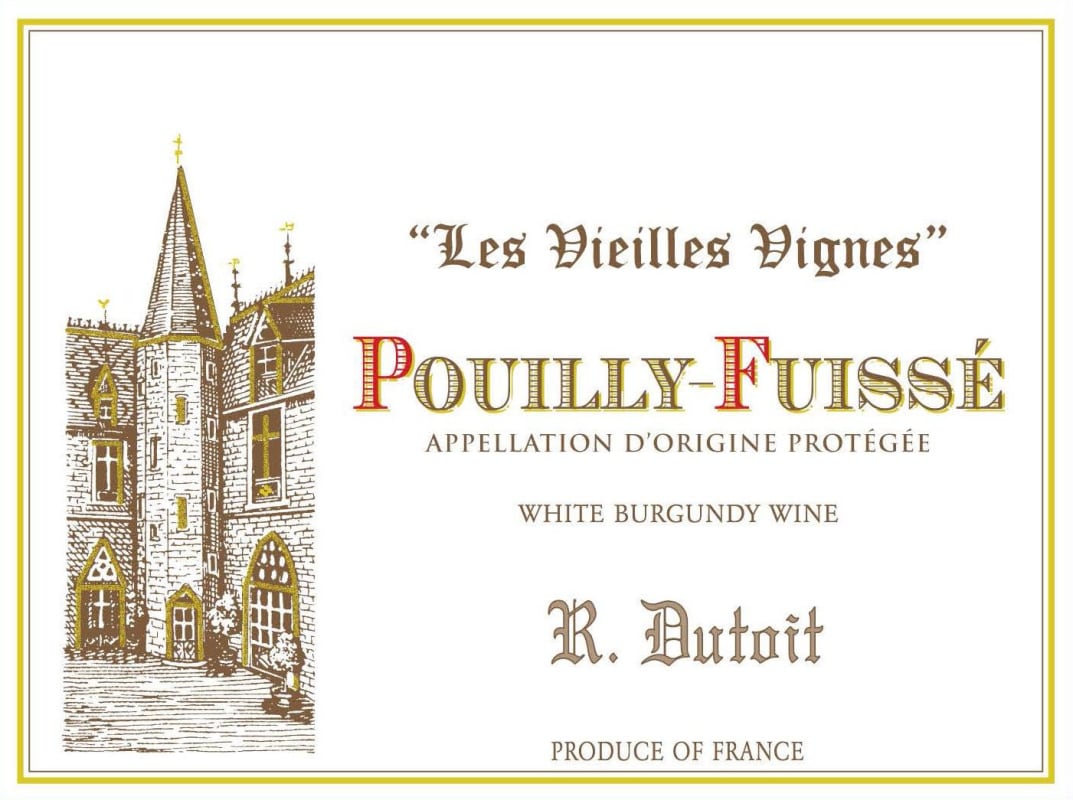 R. Dutoit Pouilly-Fuisse Les Vieilles Vignes 2015 Front Label