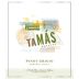 Tamas Estates Pinot Grigio 2010 Front Label