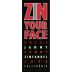 Zin Your Face Zinfandel 2008 Front Label