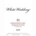 White Wedding II Proprietary White Blend Front Label