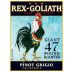 Rex Goliath Giant 47 Pound Rooster Pinot Grigio 2012 Front Label