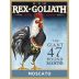 Rex Goliath Giant 47 Pound Rooster Moscato 2009 Front Label