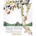 True Myth Chardonnay 2013 Front Label