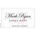 Mark Ryan Crazy Mary Mourvedre 2013 Front Label