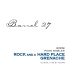 Barrel 27 Rock and a Hard Place Grenache 2009 Front Label