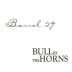 Barrel 27 Bull by the Horns Red Blend 2011 Front Label