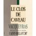 Domaine Le Clos de Caveau Vacqueyras Carmin Brillant 2007 Front Label
